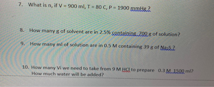 Solved 7. What is n, if V = 900 ml, T = 80 C, P = 1900 mmHa? | Chegg.com