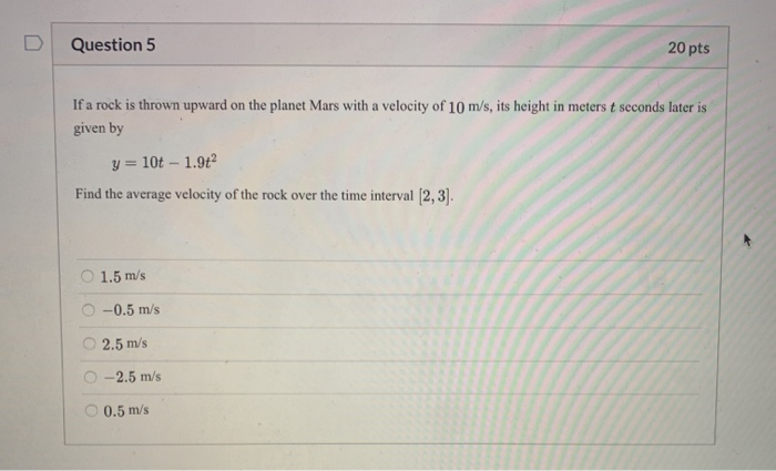 Solved Question 5 20 pts If a rock is thrown upward on the | Chegg.com