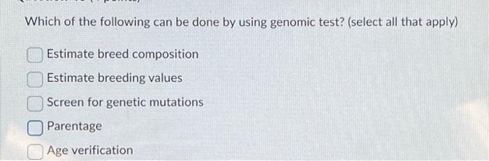 Solved Which Of The Following Can Be Done By Using Genomic 