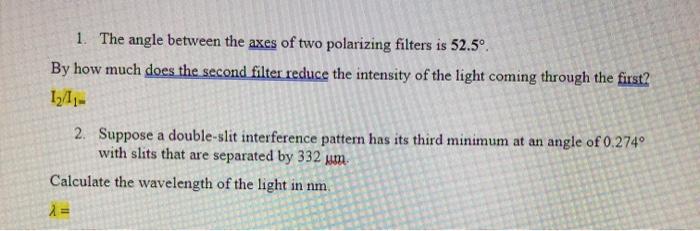 Solved 1. The angle between the axes of two polarizing | Chegg.com