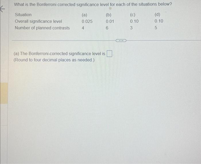 Solved (a) The Bonferroni Corrected Significance Level Is | Chegg.com