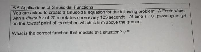 Solved 5.5 Applications of Sinusoidal Functions You are | Chegg.com