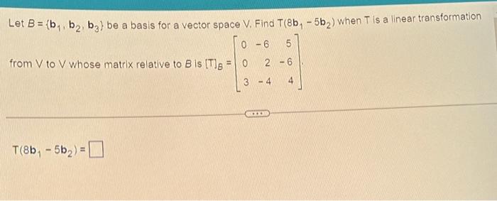 Solved Let B={b1,b2,b3} Be A Basis For A Vector Space V. | Chegg.com