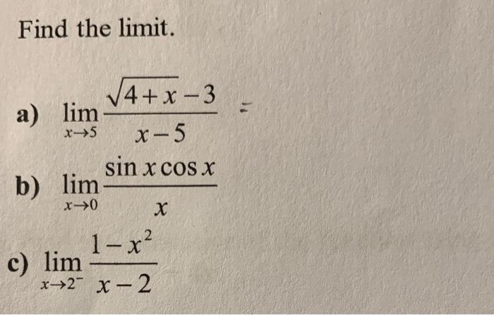 Solved Find The Limit A Limx→5x−54 X−3 B Limx→0xsinxcosx