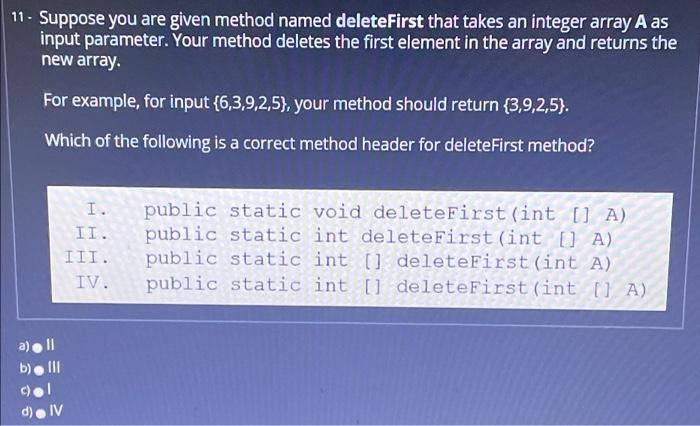 Solved 11. Suppose you are given method named deleteFirst | Chegg.com