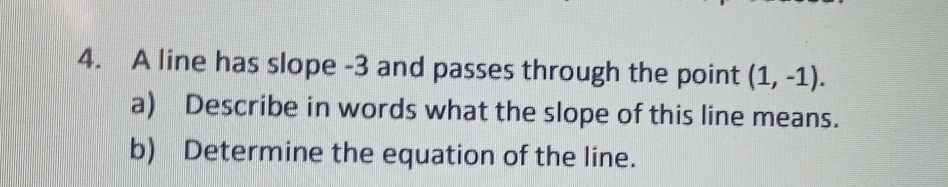 Solved 4. A line has slope -3 and passes through the point | Chegg.com