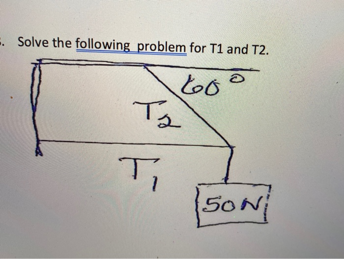 Q Mc T2 T1 Solve For T2 Solved 5. Solve the following problem for T1 and T2. Lo Ta | Chegg.com