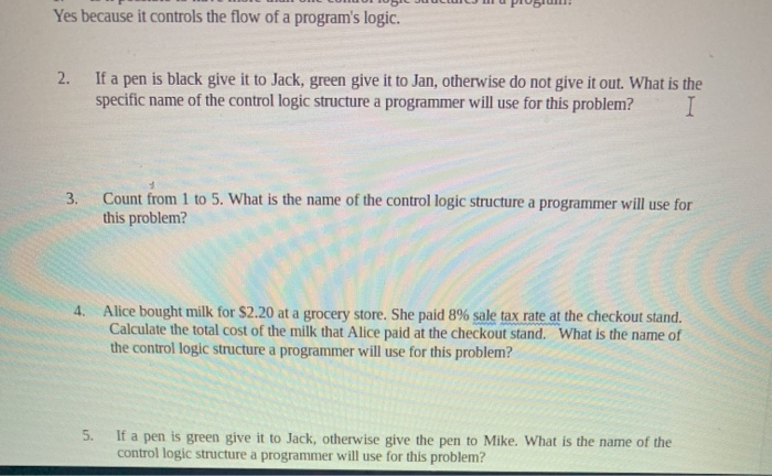 Control Logic Questions Solved Yes because it controls the flow of a program's | Chegg.com