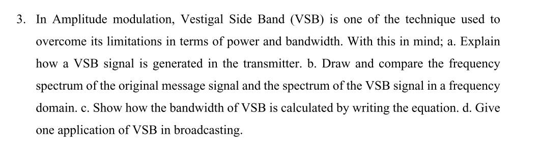 Solved 3. In Amplitude modulation, Vestigal Side Band (VSB) | Chegg.com