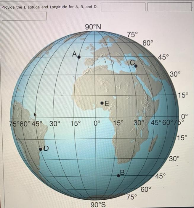 Solved Provide The Latitude And Longitude For A B And D Chegg Com