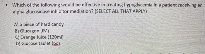 Which of the following would be effective in treating hypoglycemia in a patient receiving an alpha glucosidase inhibitor medi