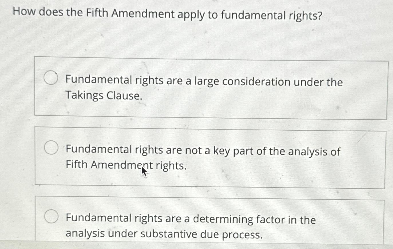 Solved How does the Fifth Amendment apply to fundamental | Chegg.com