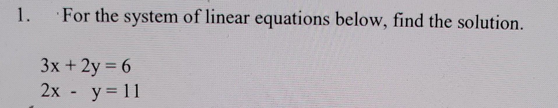 Solved 1. For the system of linear equations below, find the | Chegg.com