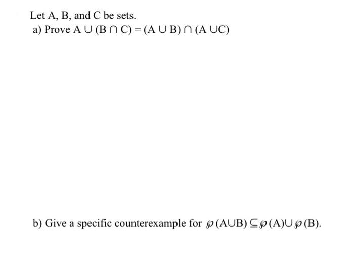 Solved a) Prove A∪(B∩C)=(A∪B)∩(A∪C) | Chegg.com