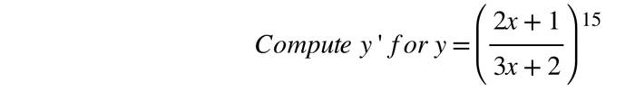 \( y=\left(\frac{2 x+1}{3 x+2}\right)^{15} \)