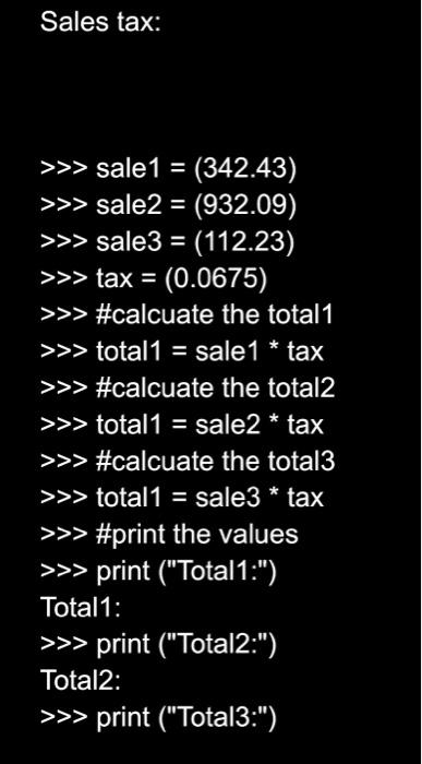 Solved 2. Sales Tax Design a Python program that gets the | Chegg.com