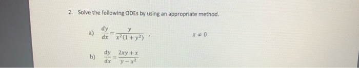 Solved 2. Solve the following ODEs by using an appropriate | Chegg.com