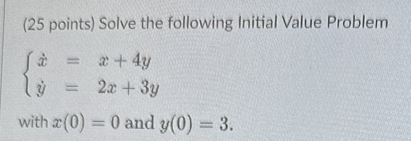 Solved (25 ﻿points) ﻿Solve the following Initial Value | Chegg.com