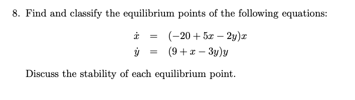 Solved Find and classify the equilibrium points of ﻿the | Chegg.com