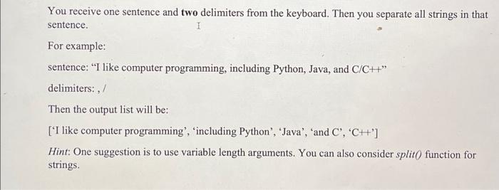 Solved in python 3.You receive one sentence and two | Chegg.com