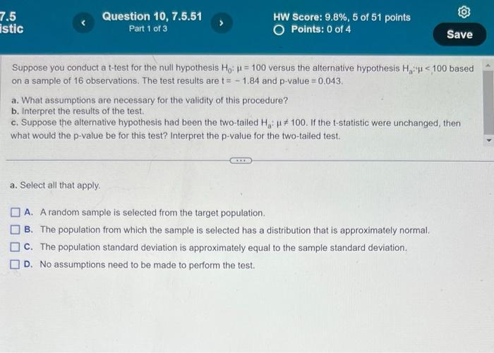 Suppose you conduct a t-test for the null hypothesis \( H_{0}: \mu=100 \) versus the alternative hypothesis \( H_{a}: \mu<100