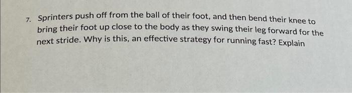 Solved 7. Sprinters push off from the ball of their foot, | Chegg.com