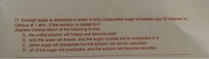 Solved 57. Enough sugar is dissolved in water to form a | Chegg.com