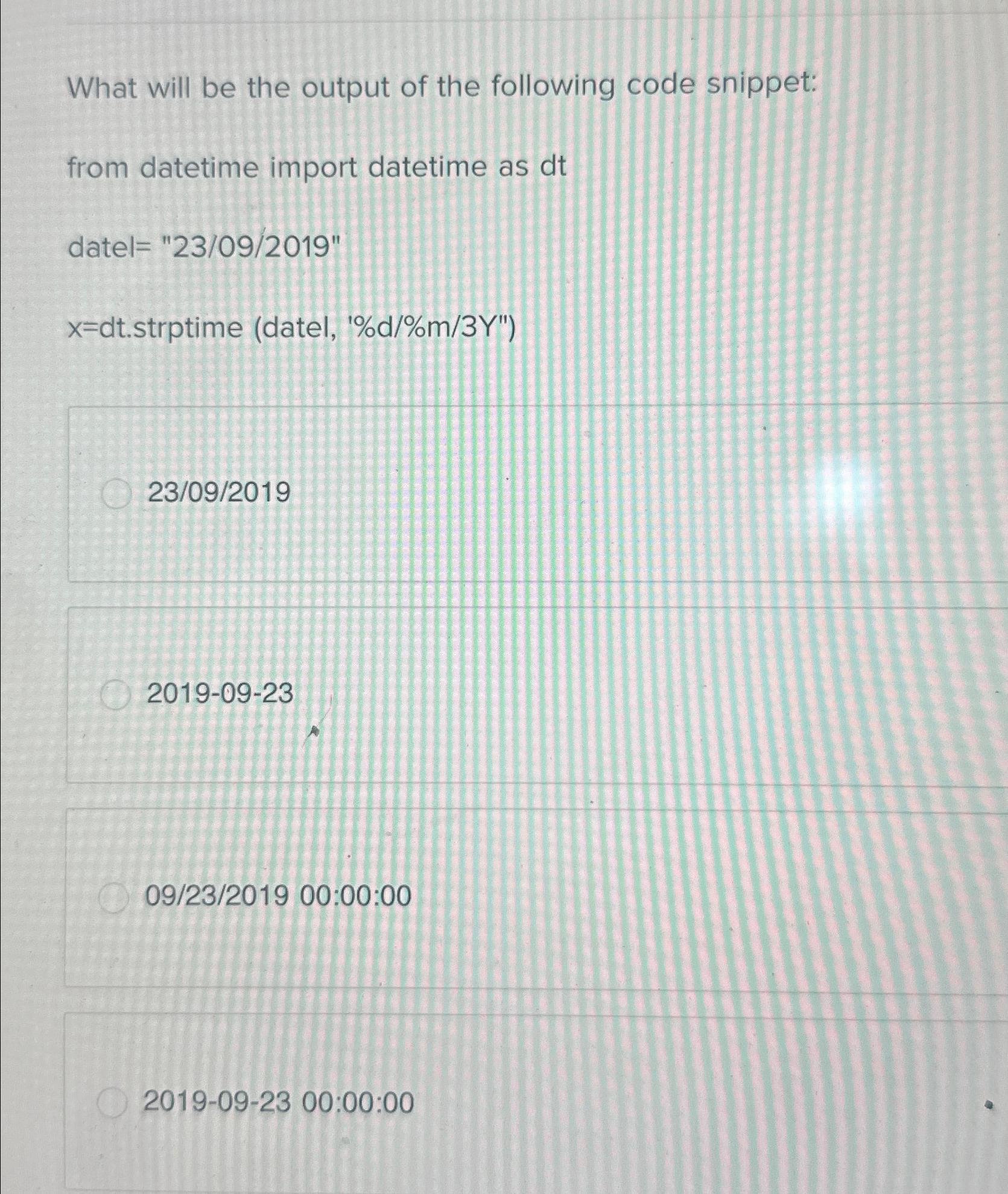 Solved What will be the output of the following code | Chegg.com