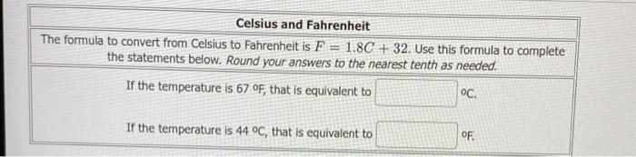 Solved The formula to convert from Celsius to Fahrenheit is