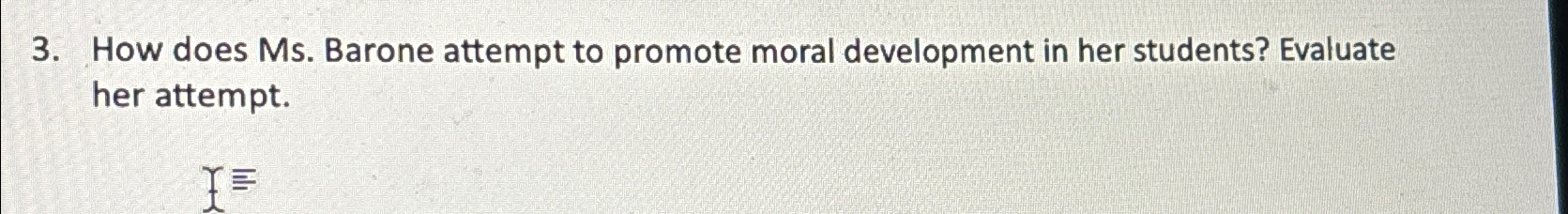 Solved How does Ms. ﻿Barone attempt to promote moral | Chegg.com