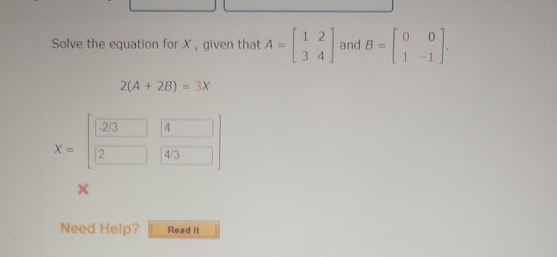 Solved Solve the equation for X, given that A=[1324] and | Chegg.com