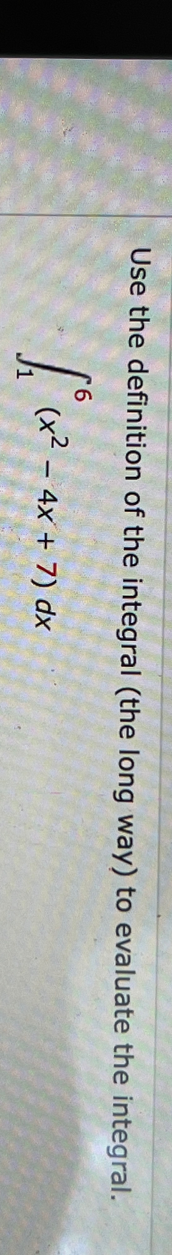 Solved Use the definition of the integral (the long way) ﻿to | Chegg.com