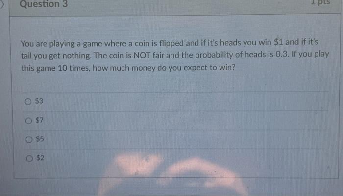 Solved You Are Playing A Game Where A Coin Is Flipped And If | Chegg.com