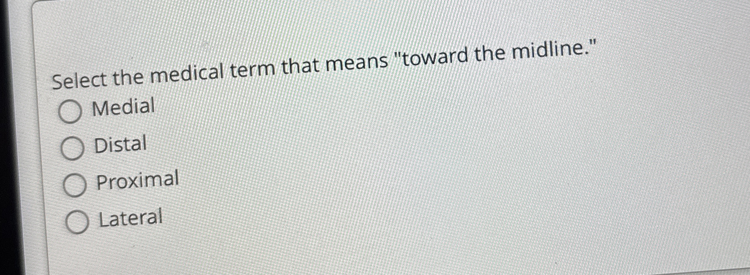 Solved Select the medical term that means "toward the
