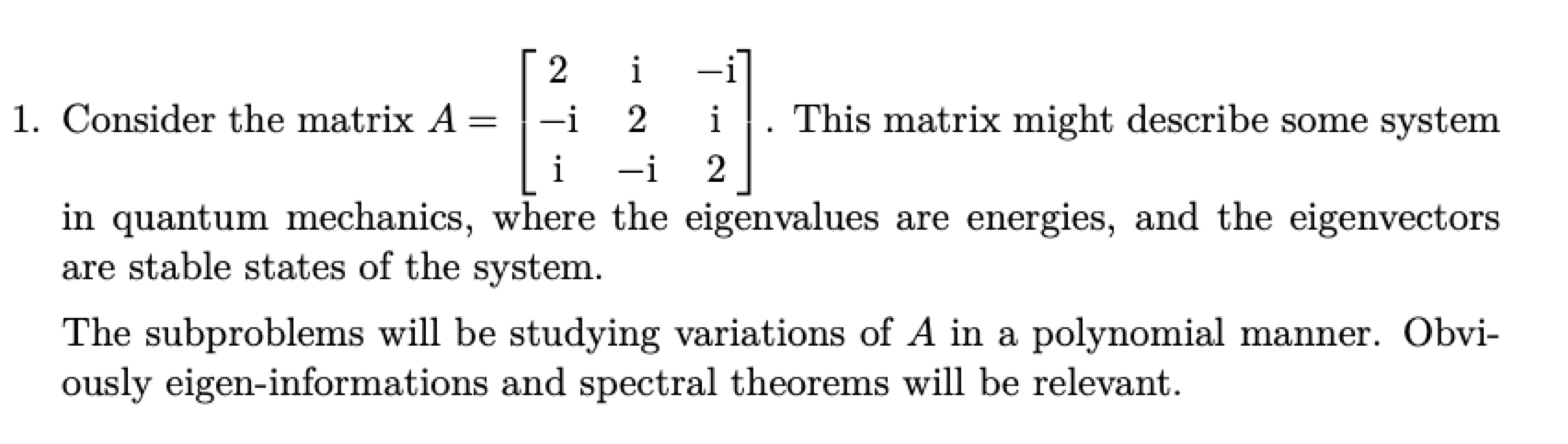 Consider the matrix A=[2i-i-i2ii-i2]. ﻿This matrix | Chegg.com