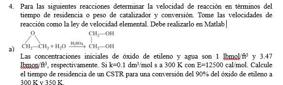 4. Para las siguientes reacciones determinar la velocidad de reacción en términos del tiempo de residencia o peso de cataliza