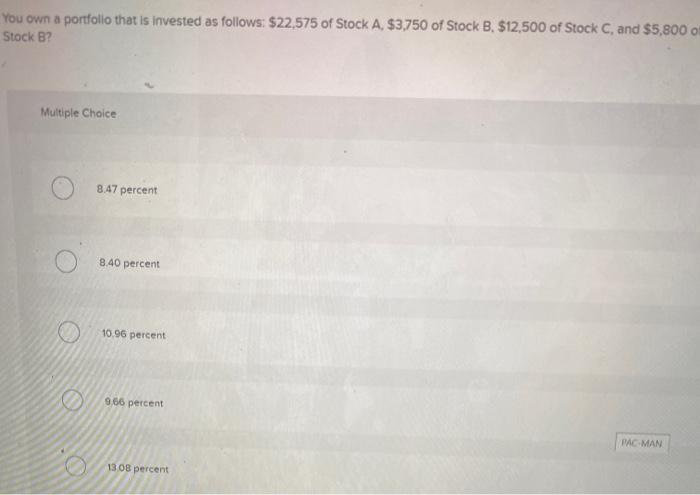 Solved You own a portfolio that is invested as follows: | Chegg.com