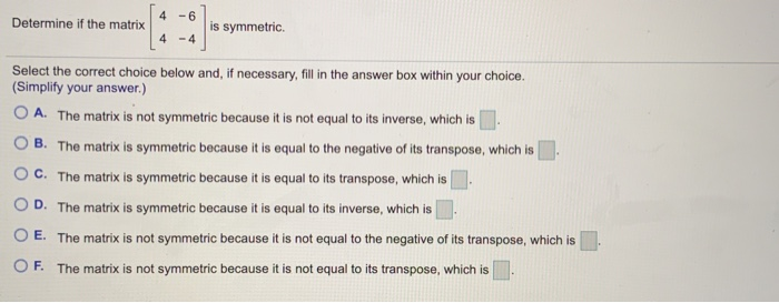 Solved Determine if the matrix is symmetric Select the | Chegg.com