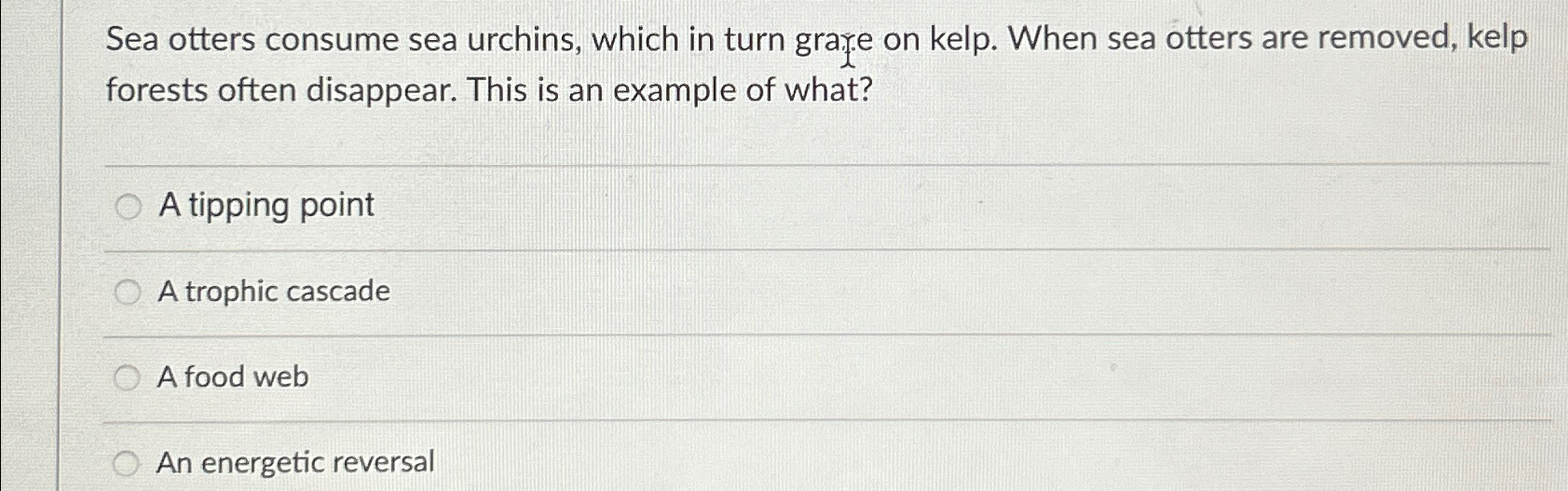 Sea otters consume sea urchins, which in turn grare | Chegg.com