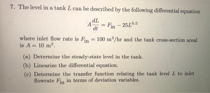 Solved 7. The level in a tankL can be described by the | Chegg.com