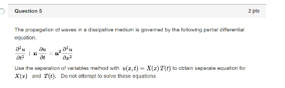 Solved Question 5 2 pts The propagation of waves in a | Chegg.com