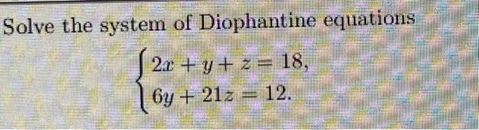 Solved Solve the system of Diophantine equations | Chegg.com