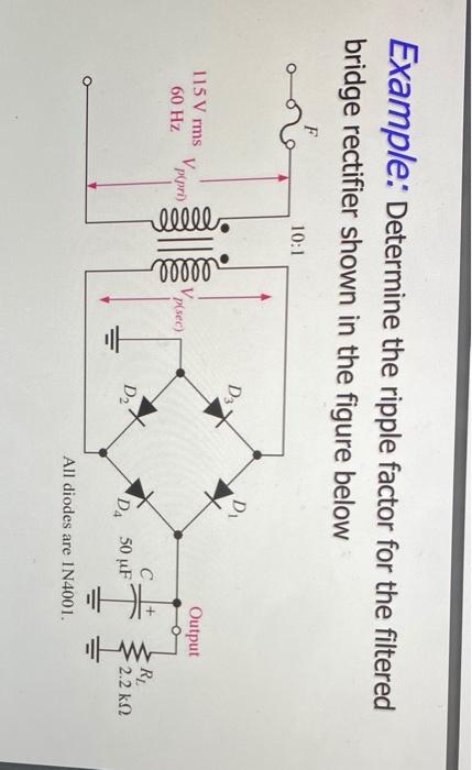 Solved Example: Determine the ripple factor for the filtered | Chegg.com