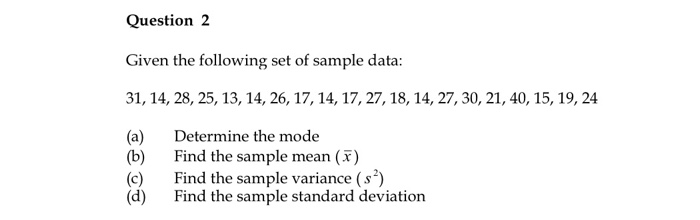 Solved Question 2 Given the following set of sample data: | Chegg.com