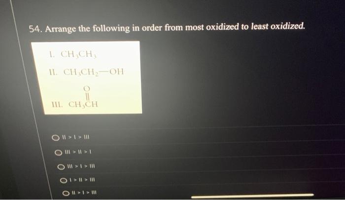 Solved 54. Arrange The Following In Order From Most Oxidized | Chegg.com