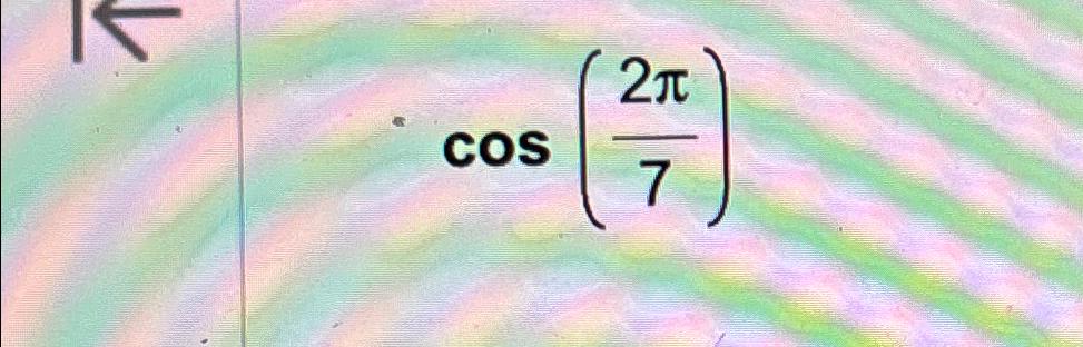 Solved cos(2π7) | Chegg.com