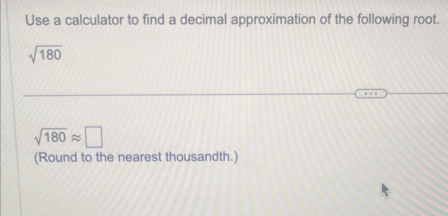 Solved Use a calculator to find a decimal approximation of | Chegg.com