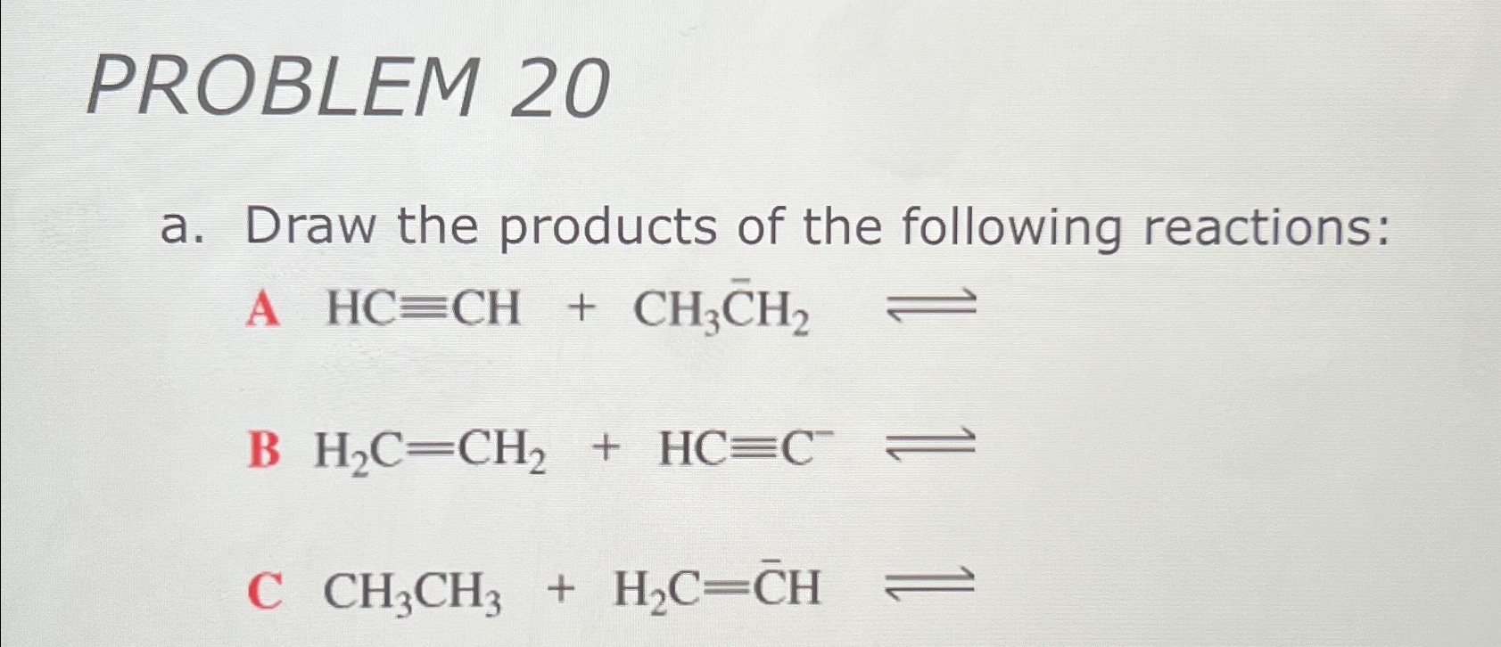 PROBLEM 20a. ﻿Draw The Products Of The Following | Chegg.com