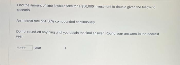 Solved Find the amount of time it would take for a $38,000 | Chegg.com