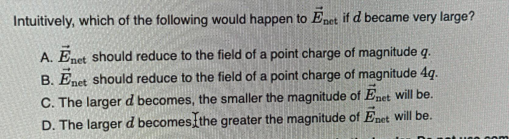 Solved Intuitively, which of the following would happen to | Chegg.com